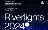 Riverlights 2024 Otwarcie sezonu nad Wisłą